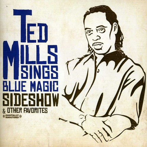 Ted Mills Sings Blue Magic - Sideshow & Other Favorites [CD]