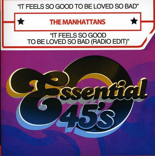 Manhattans - It Feels So Good to Be Loved So Bad [CD]