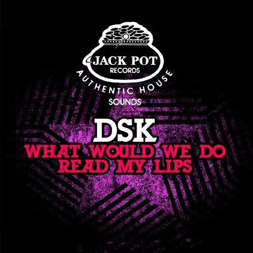 DSK - What Would We Do / Read My Lips [CD]