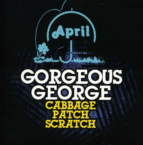 Gorgeous George - Cabbage Patch Scratch Music CD