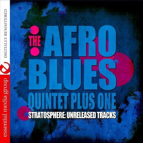 Afro Blues Quintet Plus One - Stratosphere: Unreleased Tracks [CD]