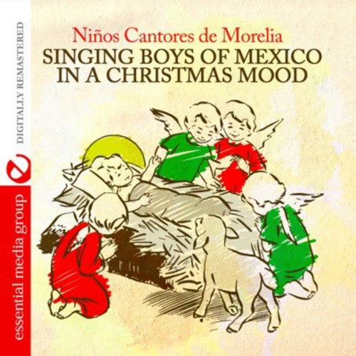 Nios Cantores De Morelia - Singing Boys of Mexico in a Christmas Mood [CD]