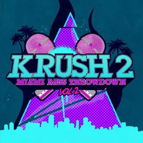 Krush 2 - Miami Bass Throwdown 2 [CD]