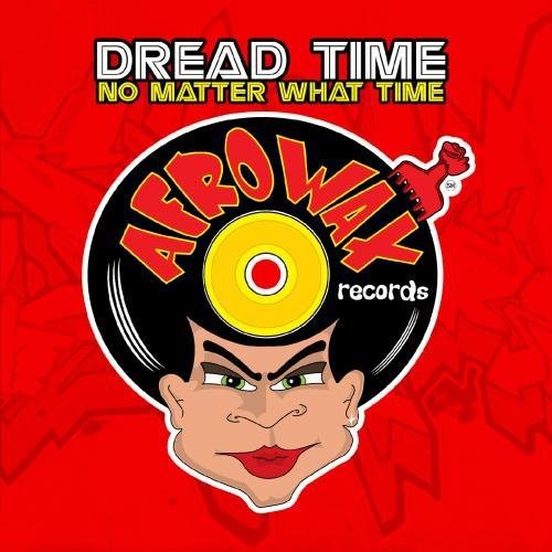 Dread Time - No Matter What Time Music CD