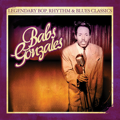 Gonzales,babs - Legendary Bop, Rhythm & Blues Classics - Music CD