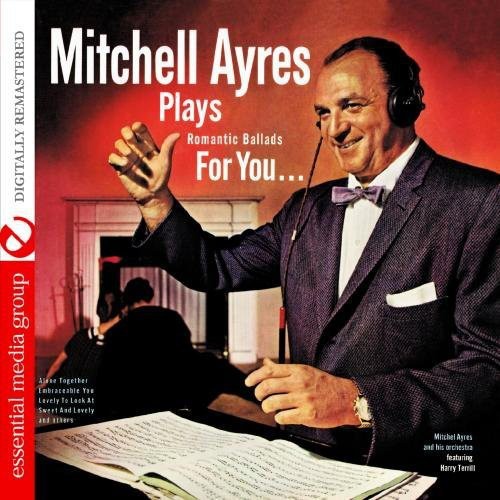 Mitchell Ayres - Plays Romantic Ballads for You [CD]
