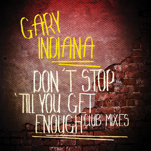 Gary Indiana - Don't Stop 'Till You Get Enough (Club Mixes) Music CD
