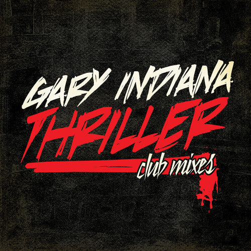 Gary Indiana - Thriller (Club Mixes) [CD]