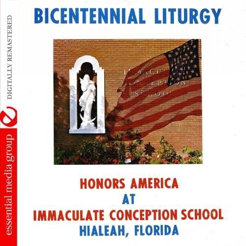 Immaculate Conception School Choir - Bicentennial Liturgy Honors America [CD]
