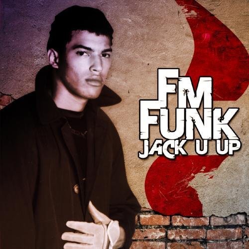 Fm Funk - Jack U Up [CD]