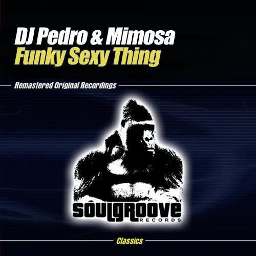 Dj Pedro & Mimosa - Funky Sexy Thing [CD]