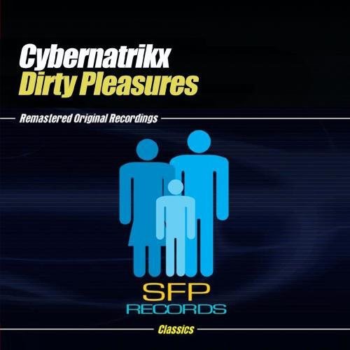 Cybernatrikx - Dirty Pleasures [CD]