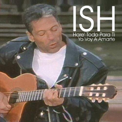 ISH - Hare Todo Para Ti Music CD