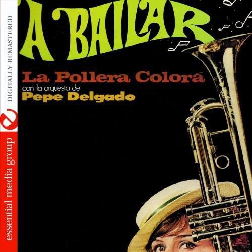 Pepe Delgado Orquesta - A Bailar: La Pollera Colora [Remastered]