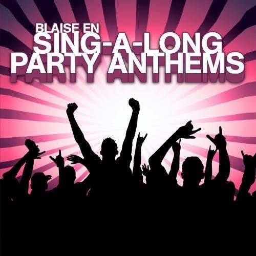 Blaise En - Sing-A-Long Party Anthems [CD]