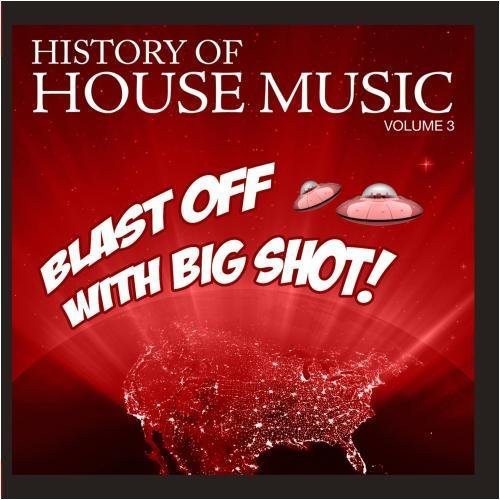 Various Artists - Blast Off Big Shot: History House 3 / Var Music CD
