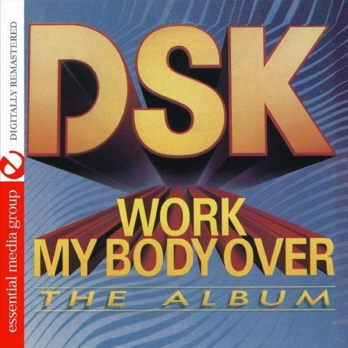 DSK - Work My Body Over [CD]