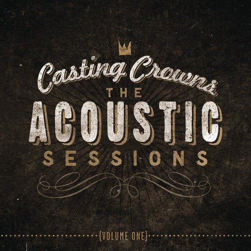 Casting Crowns - The Acoustic Sessions, Vol. 1 [CD]
