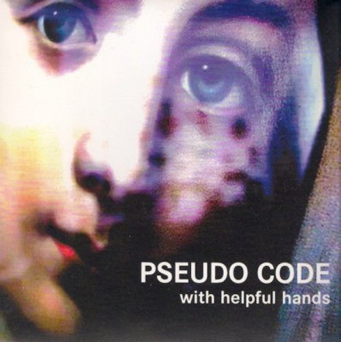 Pseudo Code - With Helpful Friends [CD]