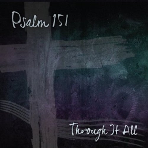Psalm 151 - Through It All Music CD