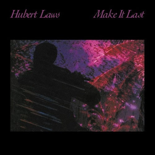 Hubert Laws - Make It Last (2016 reissue) [CD]