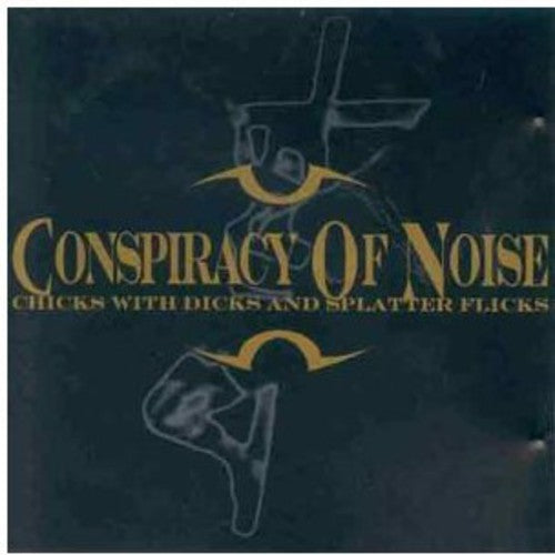 Conspiracy Of Noise - Chicks with Dicks Music CD