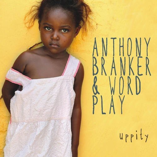 Anthony Branker & Word Play - Uppity Music CD