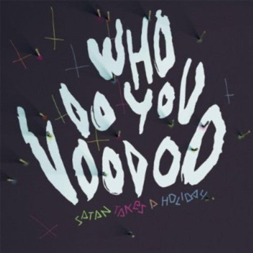 Satan Takes A Holiday - Who Do You Voodoo Music CD