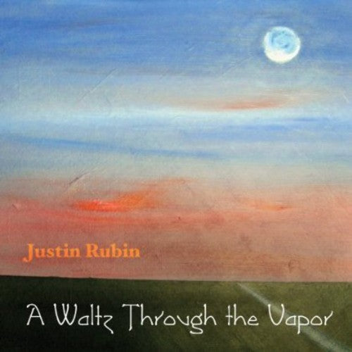 Justin Rubin - Waltz Through the Vapor [CD]