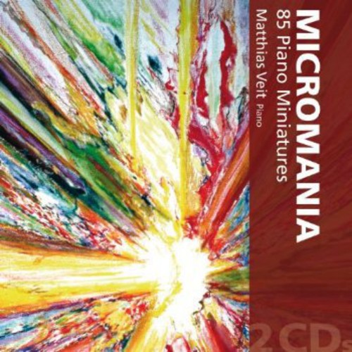Matthias Veit - Micromania: 85 Piano Miniatures [2 CD]