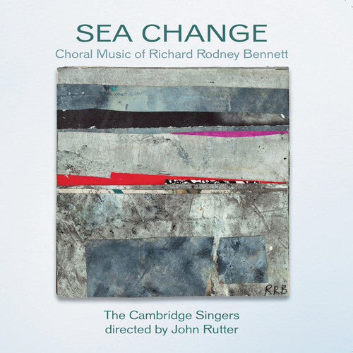 Bennett / Cambridge Singers / Rutter - Sea Change: Choral Music Of Richard Rodney Bennett - Music CD