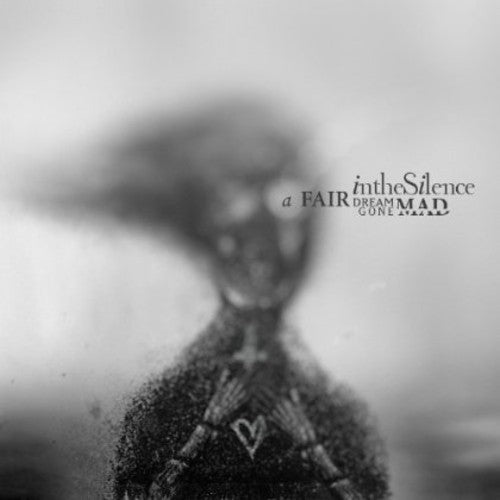 In the Silence - Fair Dream Gone Mad [CD]
