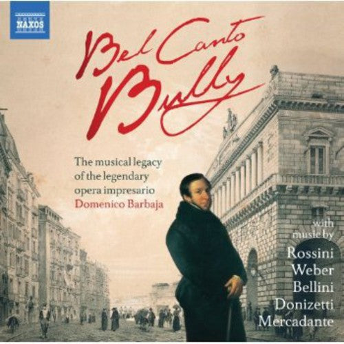 Rossini / Barbaja,domenico - Bel Canto: Barbaja's Legacy - Music CD
