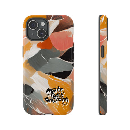 " Make Today Amazing" Abstract Phone Case