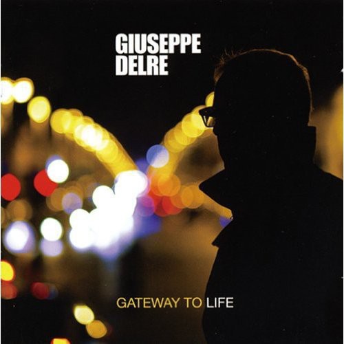 Giuseppe Delre - Gateway to Life Music CD