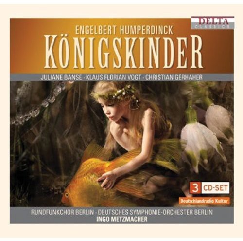 Humperdinck / Vogt / Banse / Gerhaher / Metzmacher - Konigskinder: An Opera In Three Acts [CD]