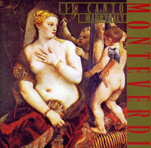 Monteverdi / Il Canto - Madrigals Music CD