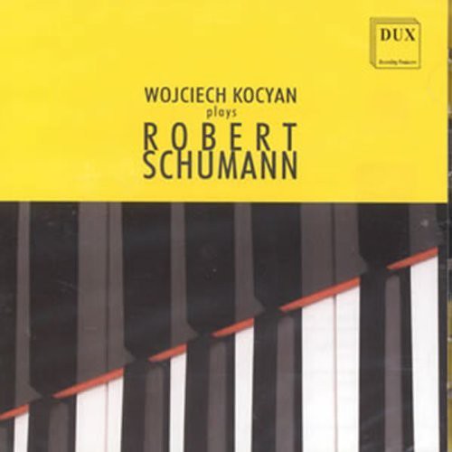 Wojciech Kocyan - Wojciech Kocyan Plays Robert Schumann Music CD