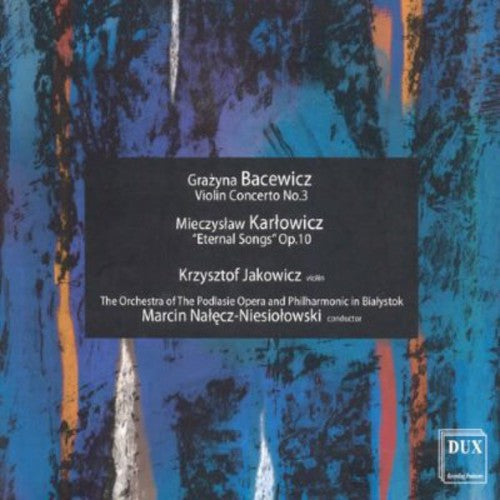 Karlowicz / Bacewicz / Malecz-Niesiolowski - Eternal Songs: Symphonic Poem Op 10 Music CD