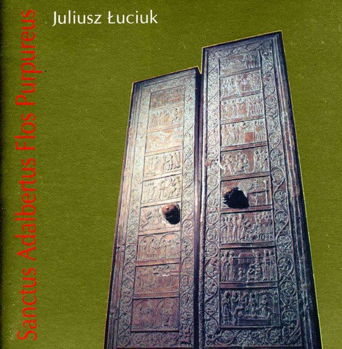 Luciuk / Warsaw Teology Academy Choir / Kosek - Sanctus Adalbertus Flos Purpureus [CD]