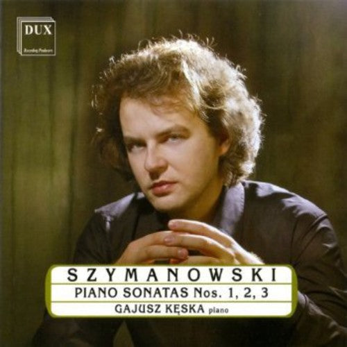 Szymanowski / Gajusz Keska - Piano Sonatas Music CD