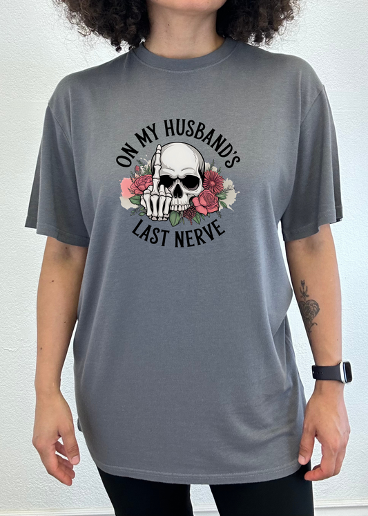 On My Husbands Last Nerve Sublimation Unisex Bamboo/Cotton Graphic T-Shirt