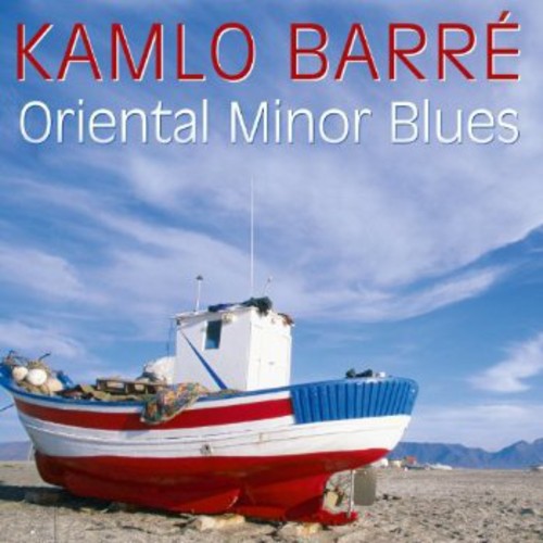 Kamlo Barre - Oriental Minor Blues [CD]