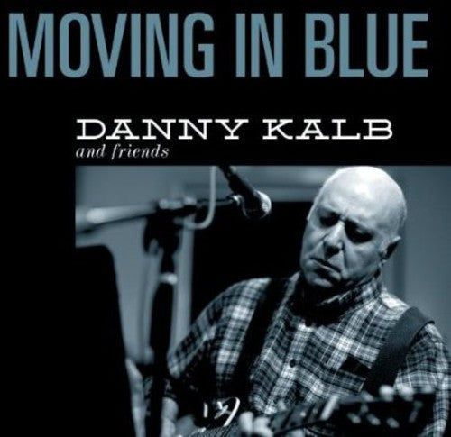 Danny Kalb - Moving in Blue [2 CD]