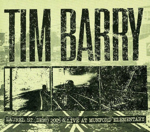 Tim Barry - Laurel St. Demo 2005 & Live at Munford Elementary [CD]