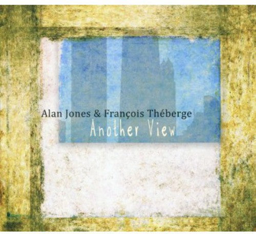 Alan Jones & Francoise Theberge - Another View [CD]