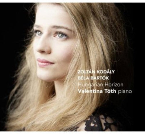 Kodaly / Bartok / Valentina Toth - Hungarian Horizon [CD]