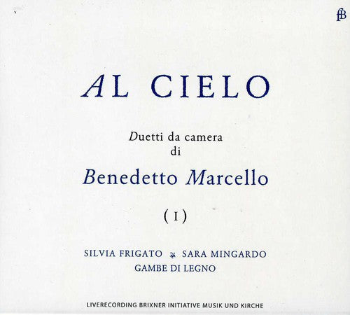 Marcello / Frigato / Gambe Di Legno / Galligioni - Al Cielo: Duetti Da Camera Music CD