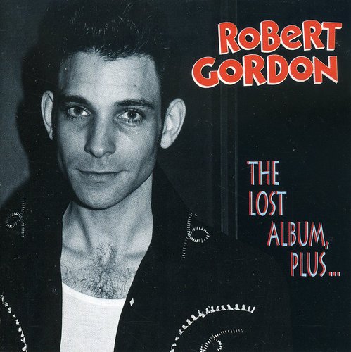 Robert Gordon - Lost Album Plus [Import]