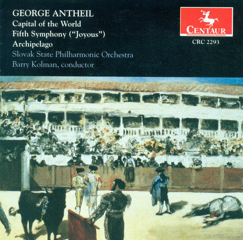 Antheil / Kolman / Slovak State Philharmonic Orch - Capital of the World / Sym #5 / Archipelago [CD]